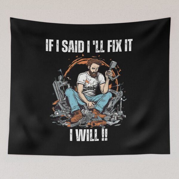 Item preview, If I Said I Will Fix It I Will,  designed and sold by blakfrog.