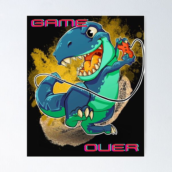 Game Over • Chrome Dino Poster for Sale by Sarchia