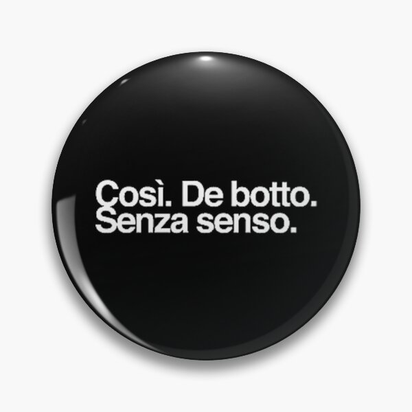 Item preview, Così. De botto. Senza senso. - Boris la Serie designed and sold by akinsmeggan.