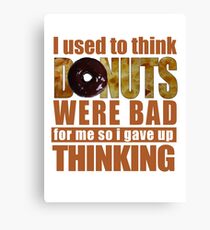 Used To Think Donuts Were Bad Canvas Print