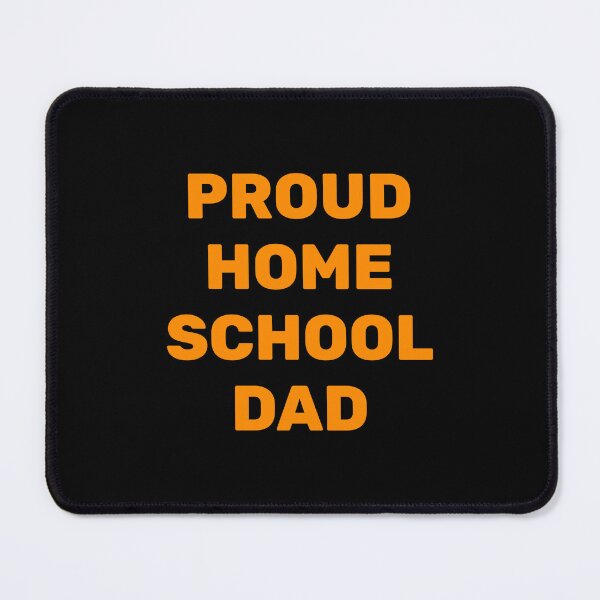 Item preview, Proud Homeschool Dad - Home Schooling designed and sold by Inspirationmotivation.