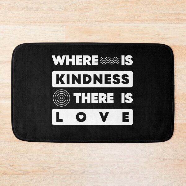 Item preview, Where Is Kindness There Is Love Quote designed and sold by YasserCreatives.