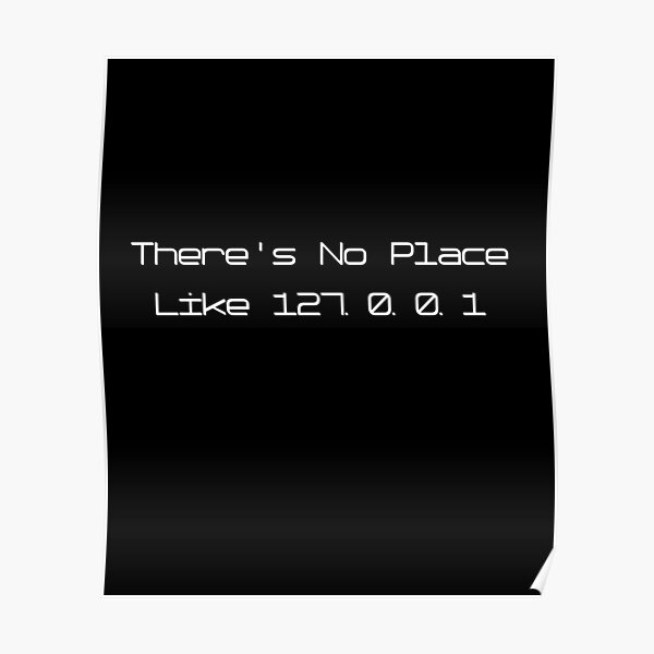 There's No Place Like 127.0.0.1 Poster