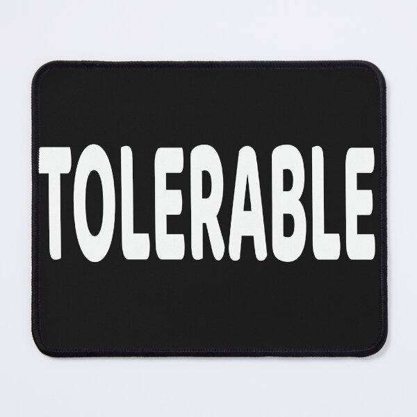 Item preview, Tolerable - Funny Joke gift for people who just deal with it designed and sold by Goldmedaldesign.