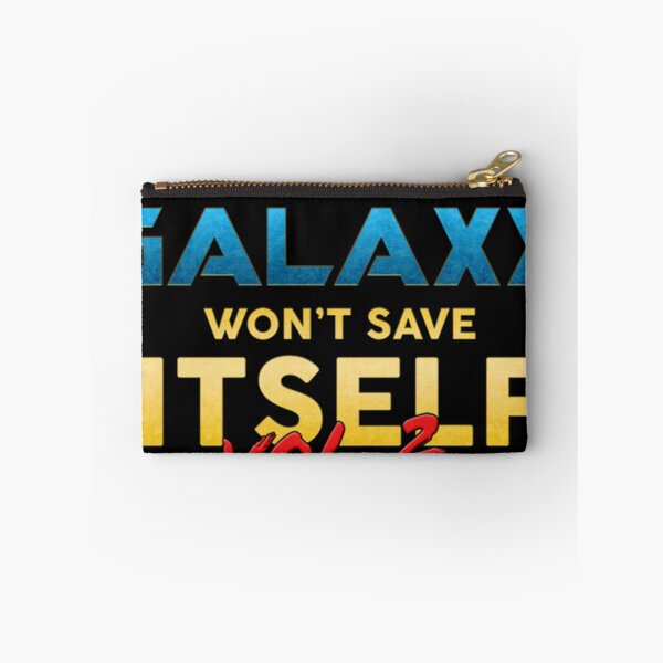 Item preview, The Galaxy Won_t Save Itself   designed and sold by SamDevyn.