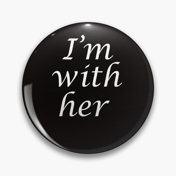 Item preview, T SHIRT AND ALL love 'I'm with her'  designed and sold by MemtotasShop.