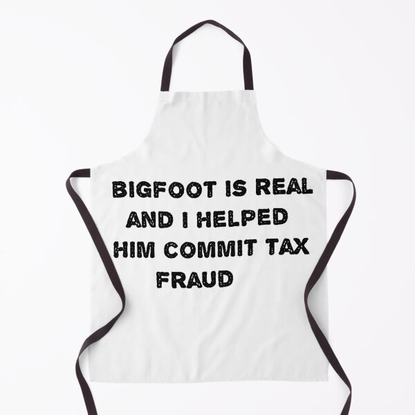 Item preview, bigfoot is real and i helped him commit tax fraud designed and sold by MonoMerch26.