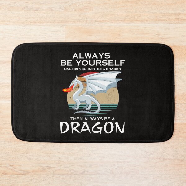 Item preview, Always be yourself unless you can be a dragon designed and sold by Benchamart.