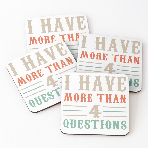 Item preview, I HAVE MORE THAN FOUR QUESTION 2023 designed and sold by ArtistryYB ★ ★ ★ ★ ★.