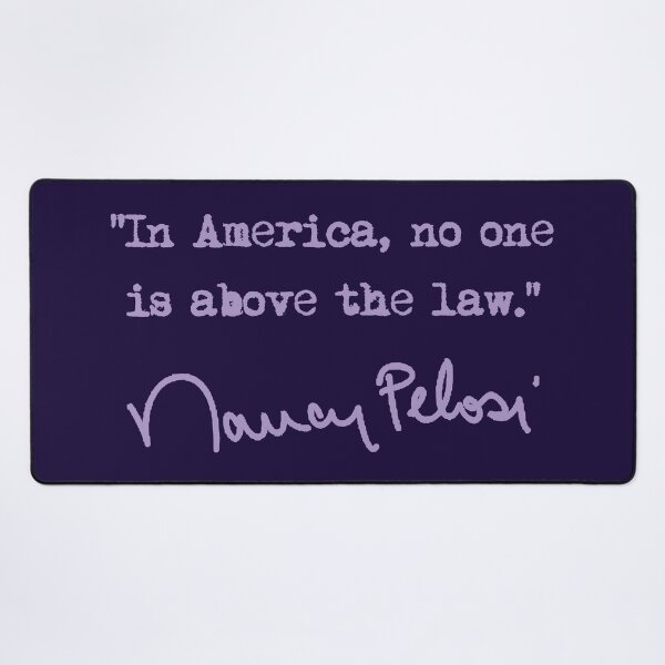 Item preview, In america, no one is above the law. - Nancy Pelosi (lavender) designed and sold by Thelittlelord.