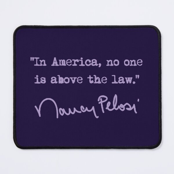 Item preview, In america, no one is above the law. - Nancy Pelosi (lavender) designed and sold by Thelittlelord.