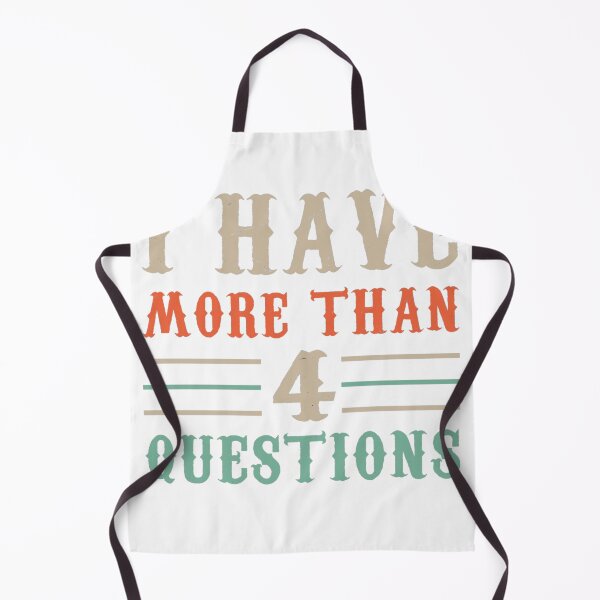 Item preview, I HAVE MORE THAN FOUR QUESTION 2023 designed and sold by ArtistryYB ★ ★ ★ ★ ★.