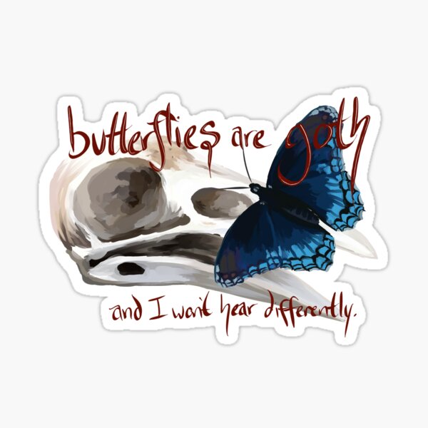 Butterflies are Goth Sticker