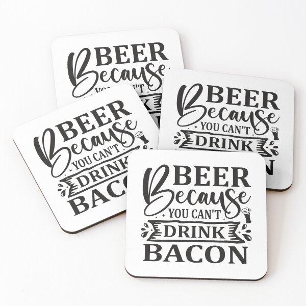 Item preview, Beer, because you can’t drink bacon designed and sold by Blackstar Design Studio.