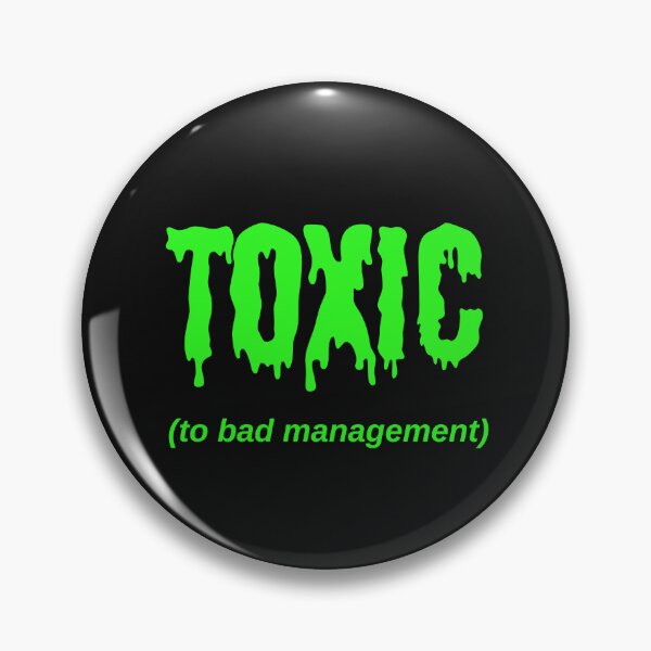 Item preview, TOXIC (to bad management) designed and sold by Jeeb-Arts.