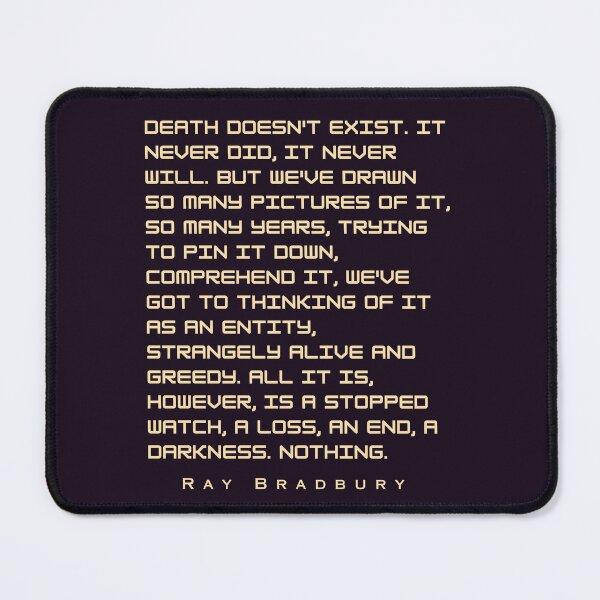 Item preview, Ray Bradbury said Death doesn't exist. designed and sold by artbleed.
