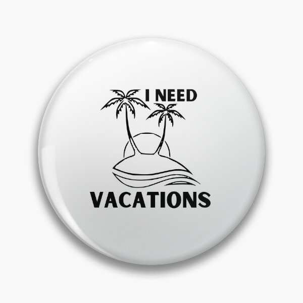 Item preview, I need vacations designed and sold by BluePlanetStore.