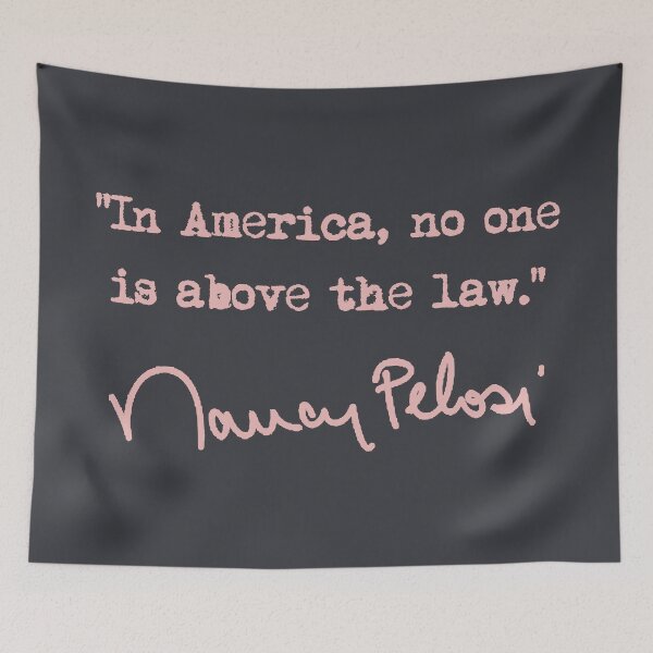 Item preview, In america, no one is above the law. - Nancy Pelosi (dusty pink) designed and sold by Thelittlelord.