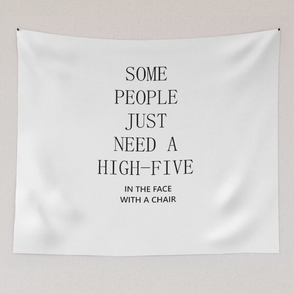 Item preview, everyone needs a high five in the face with a chair designed and sold by good-afternoon.