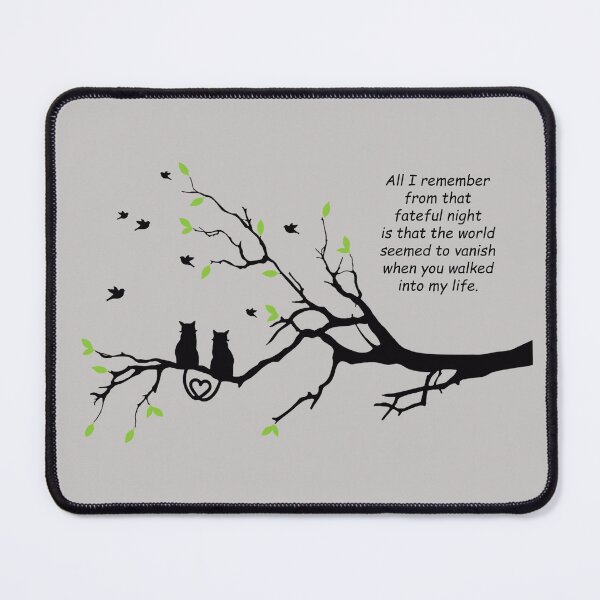 Item preview, Cats on a branch: All I remember from that fateful night is that the world seemed to vanish when you walked into my life. designed and sold by SomeGuyLou.