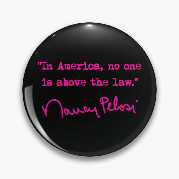 Item preview, In america, no one is above the law. - Nancy Pelosi - hot pink designed and sold by Thelittlelord.