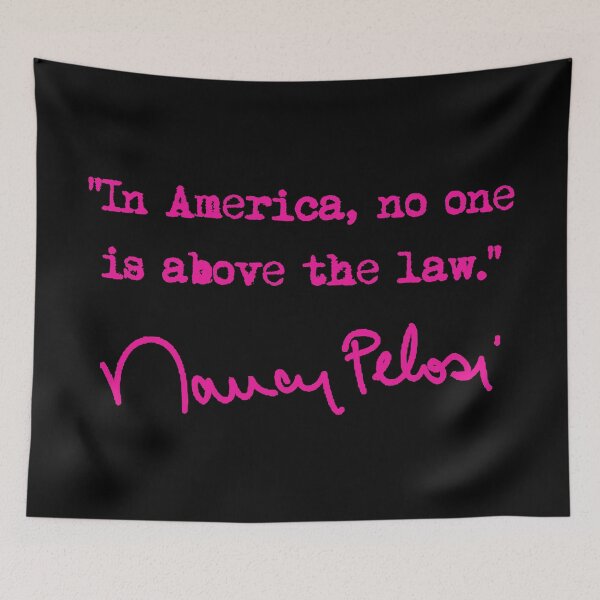 Item preview, In america, no one is above the law. - Nancy Pelosi - hot pink designed and sold by Thelittlelord.