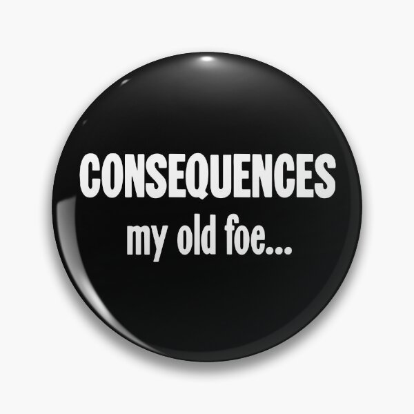 Item preview, Consequences: My Old Foe... designed and sold by Good-Looking Corpse.