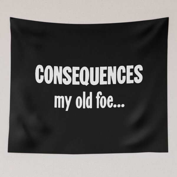 Item preview, Consequences: My Old Foe... designed and sold by Good-Looking Corpse.