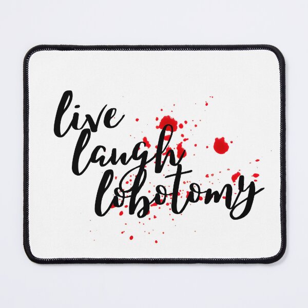 Item preview, Live Laugh Lobotomy 2 designed and sold by metanoiias.