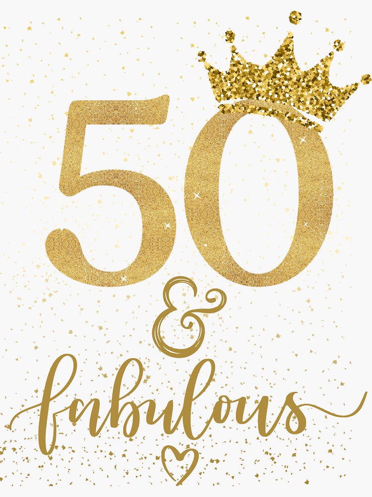 50 and Fabulous 50 and Fabulous