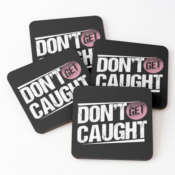 Item preview, Don't Get Caught designed and sold by HALO7Designs.