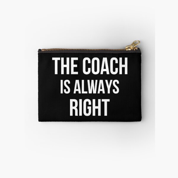 Item preview, The Coach Is Always Right II designed and sold by Lemon Pepper.