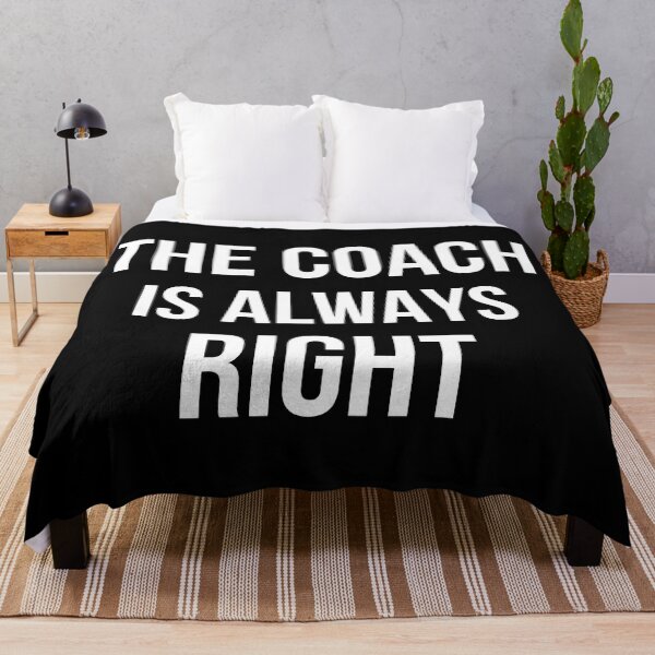 Item preview, The Coach Is Always Right II designed and sold by Lemon Pepper.