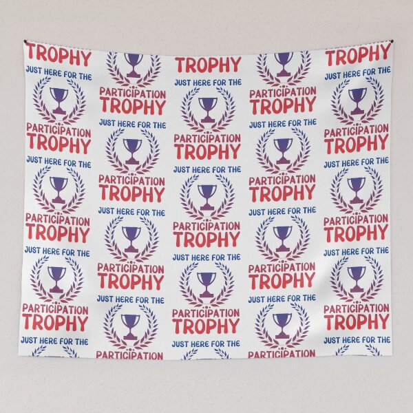Item preview, Just here for the participation trophy designed and sold by EvergreenWhimsy.