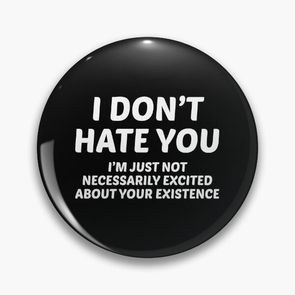Item preview, I Don't Hate You designed and sold by Venus Complete.