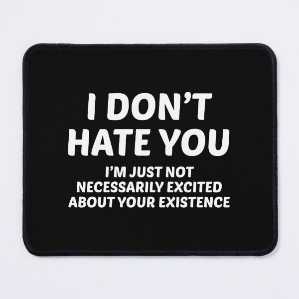 Item preview, I Don't Hate You designed and sold by Venus Complete.