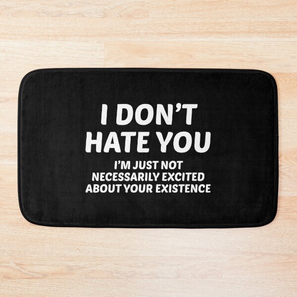 Item preview, I Don't Hate You designed and sold by Venus Complete.