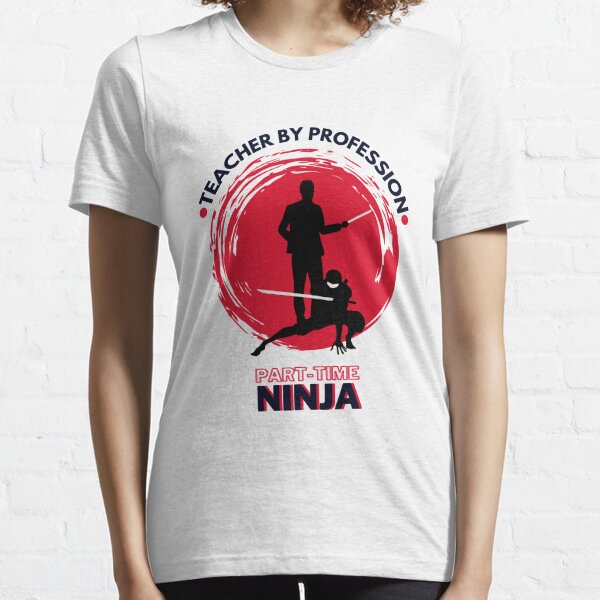 Best Ever Funny Awesome Ninja Teacher Shirt - Tee - Shirt Men & Women  Teaching Gift Essential T-Shirt for Sale by happygiftideas