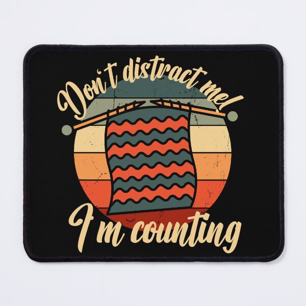 Item preview, Don't distract me, I'm counting - knitting humor designed and sold by EvergreenWhimsy.
