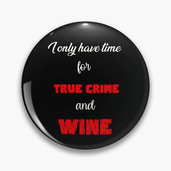 Item preview, I only have time for true crime and wine designed and sold by LucidTracings.