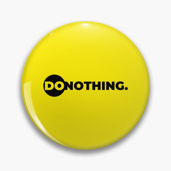 Item preview, Do Nothing - Funny  designed and sold by shanesil.