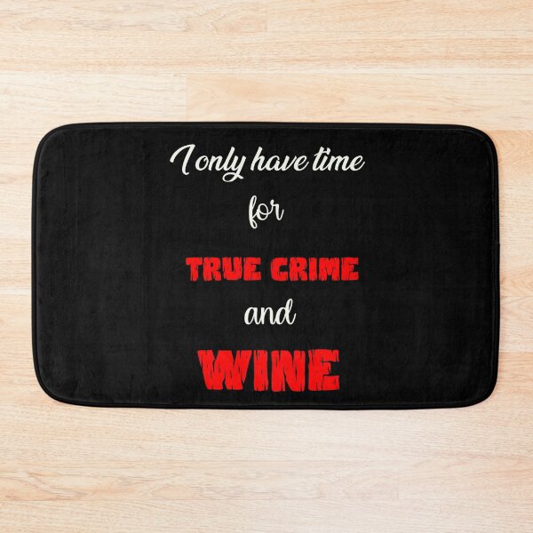 Item preview, I only have time for true crime and wine designed and sold by LucidTracings.