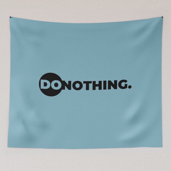 Item preview, Do Nothing - Funny  designed and sold by shanesil.