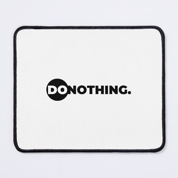 Item preview, Do Nothing - Funny designed and sold by shanesil.