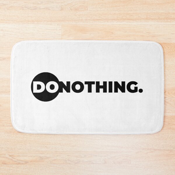 Item preview, Do Nothing - Funny  designed and sold by shanesil.