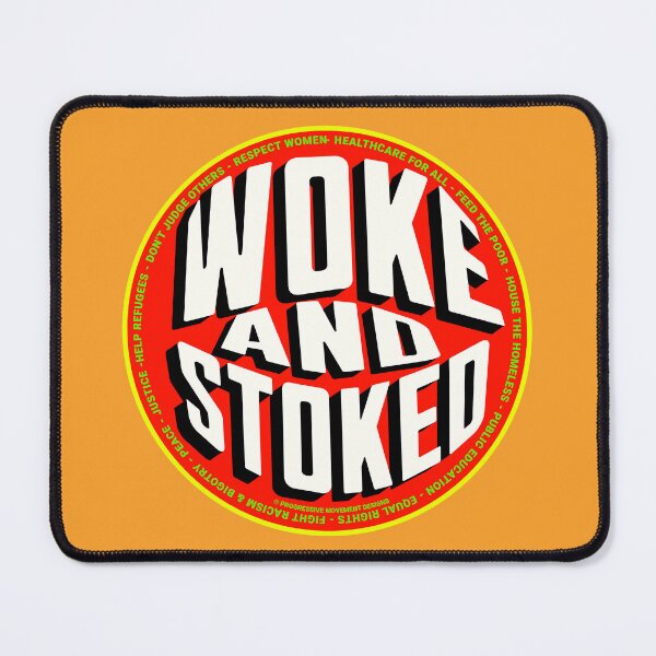Artikelvorschau, PMD00716 Progressive Movement Designs lustiges Woke and Stoked-Design zeigt, dass Sie aufgewacht sind und progressive politische Ziele für progressive Demokraten und Unabhängige sowie Anhänger von Bernie Sanders unterstützen entworfen und verkauft von ProgressiveLeft.