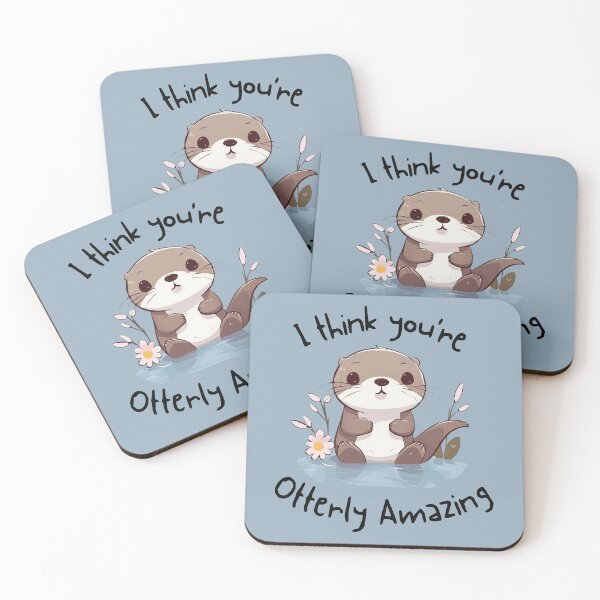 Item preview, I think You're Otterly Amazing designed and sold by NuCrescentApp.
