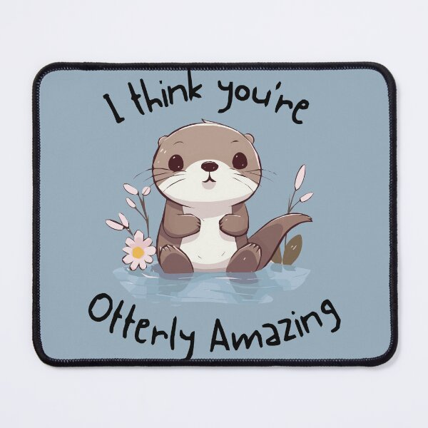 Item preview, I think You're Otterly Amazing designed and sold by NuCrescentApp.