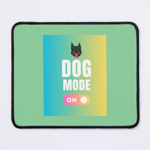 Item preview, Dog Mode On | All you need is Love and Dog designed and sold by ArtfulDelights.