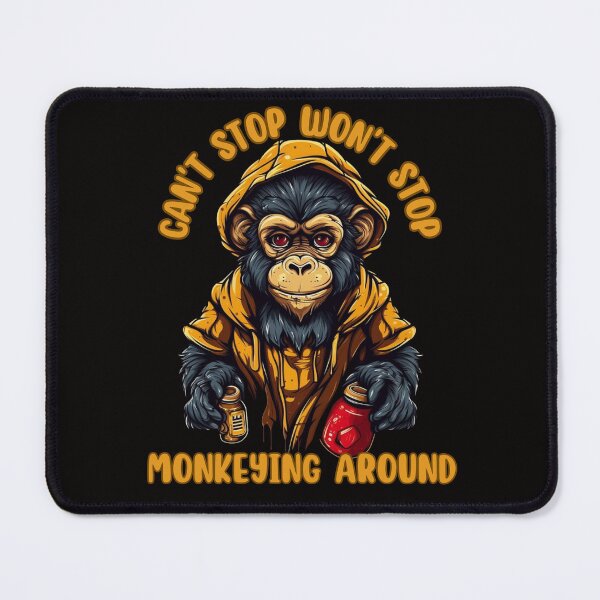 Item preview, Can't stop, won't stop monkeying around designed and sold by Justin Haas.